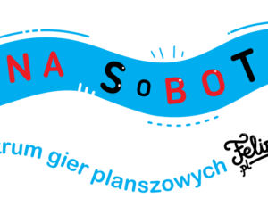 Luźna sobota - cotygodniowe spotkania z grami planszowymi