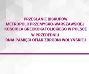 Biskupi greckokatoliccy przed Dniem Pamięci Ofiar Zbrodni Wołyńskiej