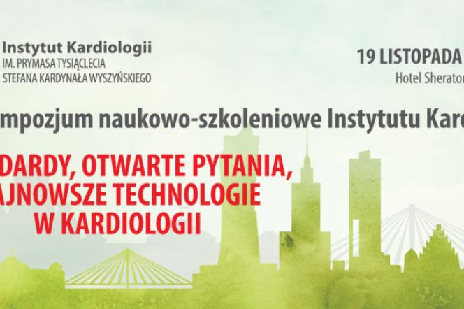 XXIII Sympozjum naukowo-szkoleniowe Instytutu Kardiologii