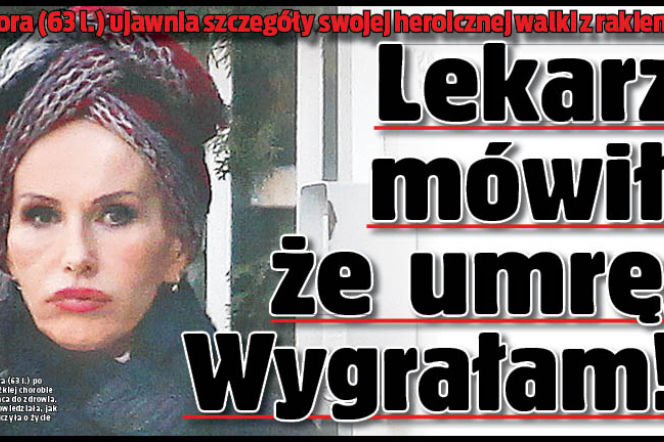 Lekarz mówił, że umrę ale wygrałam