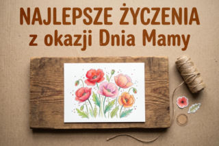 Życzenia i kartki na Dzień Mamy do druku. Gotowe materiały do wydrukowania w domu