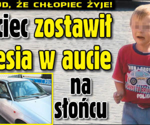 Ojciec zostawił Olesia w aucie na słońcu