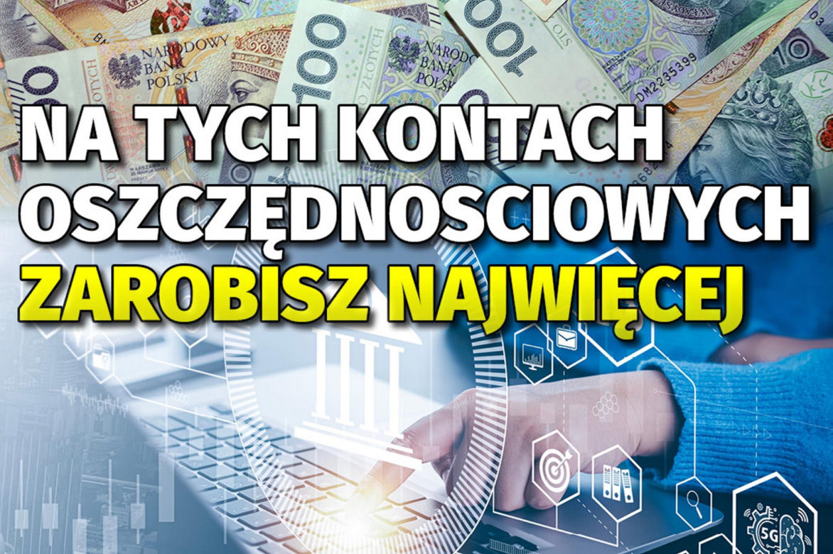 Na tych kontach oszczędnościowych zarobisz najwięcej