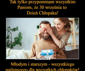 Dzień Chłopaka 2021 - MEMY 