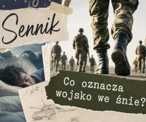 Wojsko we śnie - znaczenie snu. Co oznacza sen o armii?