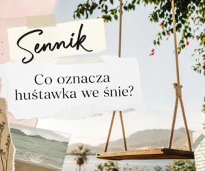 Huśtawka we śnie – co oznacza i jak ją interpretować?