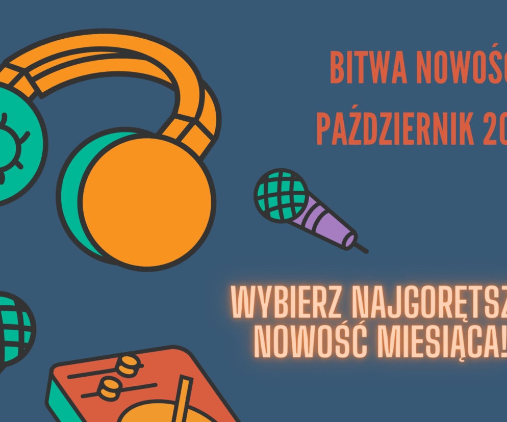 BITWA NOWOŚCI: październik 2021 - wybierz najgorętszą nowość miesiąca! [GŁOSOWANIE]