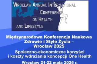 Międzynarodowa Konferencja Naukowa Zdrowie i Style Życia – Wrocław 2026. Społeczno-ekonomiczne korzyści i koszty wdrażania koncepcji One Health (WAICHL 2026) 