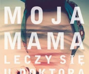 Moja mama leczy się u doktora Oetkera