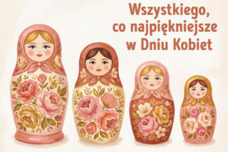 Oryginalne życzenia na Dzień Kobiet. Wzruszające i zabawne