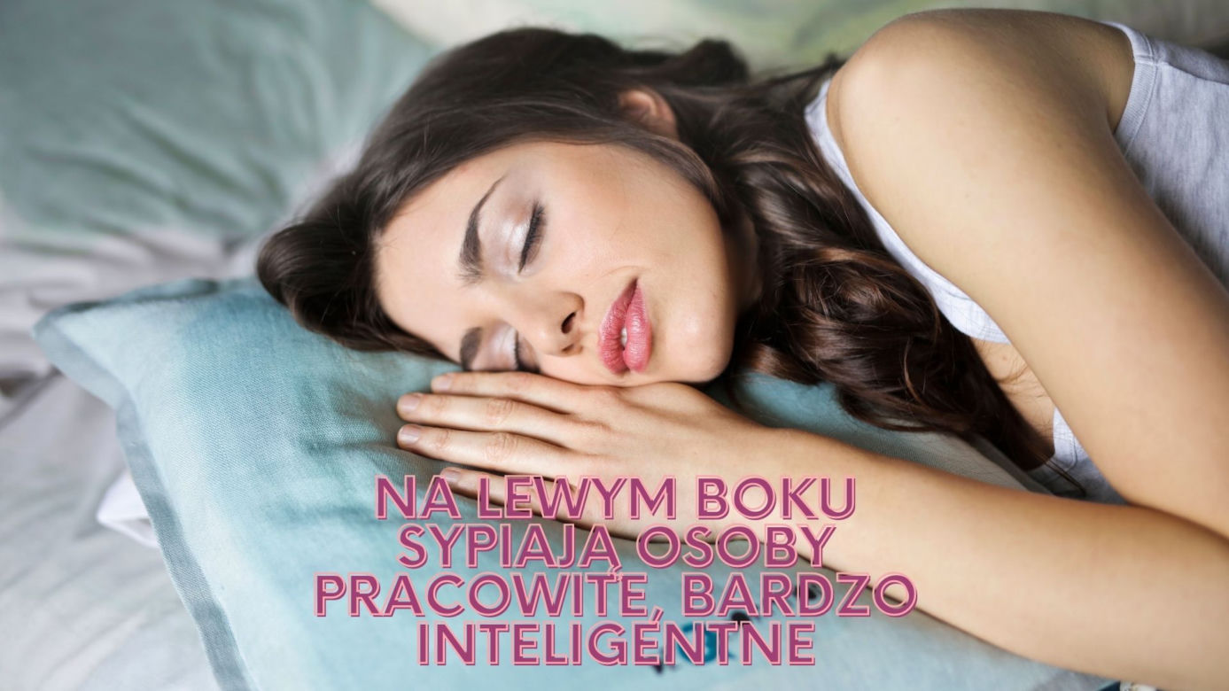 Co mówi o tobie pozycja w jakiej śpisz? 