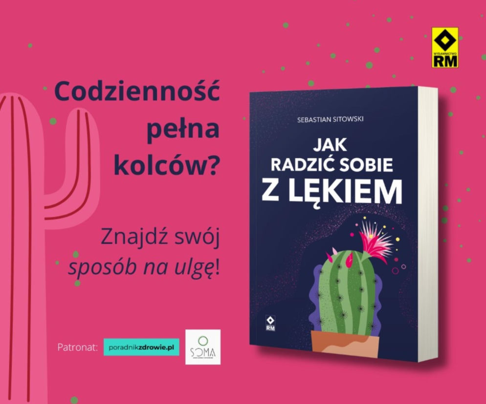 Okładka książki Sebastiana Sitowskiego „Jak radzić sobie z lękiem” na tle kaktusów i różowego tła z hasłem „Codzienność pełna kolców? Znajdź swój sposób na ulgę!”. Książka, którą promuje Poradnik Zdrowie, oferuje praktyczne metody radzenia sobie z trudnymi emocjami.