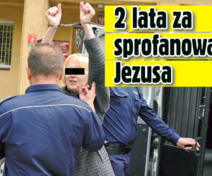 2 lata za sprofanowanie Jezusa