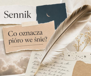 Sennik: pióro we śnie - znaczenie i interpretacje