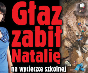 Głaz zabił Natalię na wycieczce szkolnej
