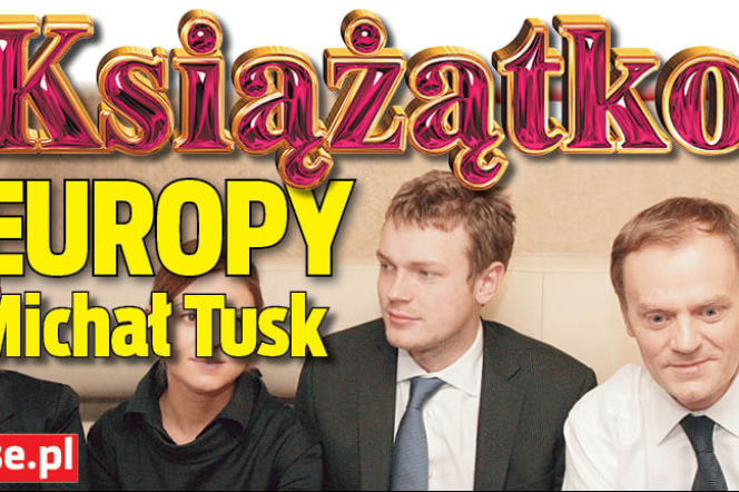 Książątko Europy Michał Tusk