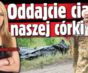 Oddajcie ciało naszej córki