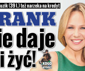 Anna Guzik: Frank nie daje mi żyć!