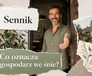 Gospodarz we śnie - znaczenie snu. Co może oznaczać?