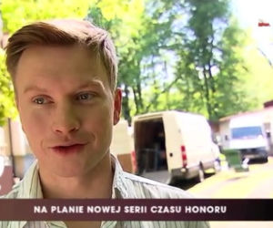 Czas honoru 7 sezon - na planie serialu. Jakub Wesołowski