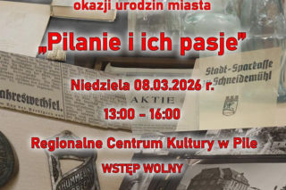 „Pilanie i ich pasje” w pilskim RCK
