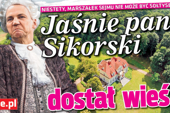 Jaśnie pan Sikorski dostał wieś