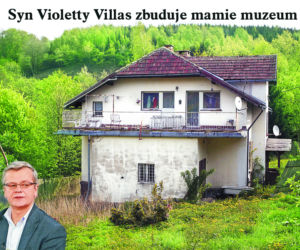 Syn Violetty Villas zbuduje mamie muzeum