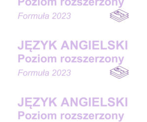 Matura 2026: angielski ROZSZERZONY 7.05.2026r. Arkusze CKE, poziom podstawowy [Formuła 2023]