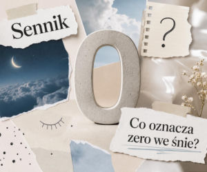 Zero we śnie: znaczenie snu. Jak je interpretować w praktyce?