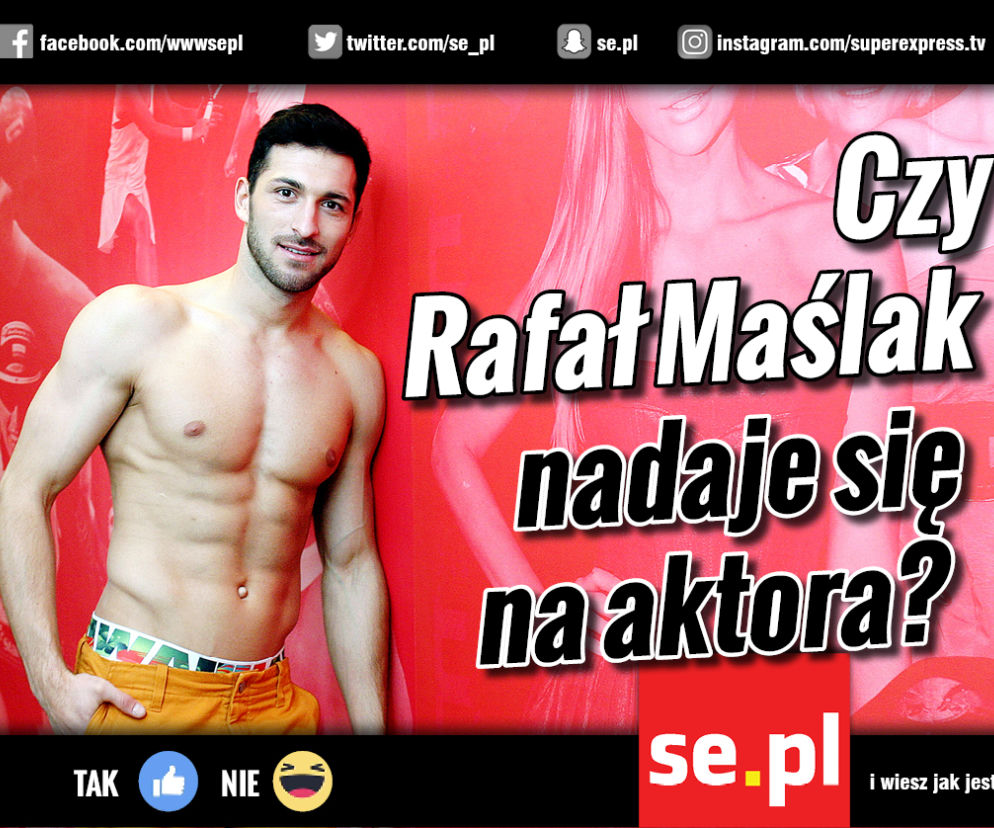 FB Czy Rafał Maślak nadaje się na aktora?
