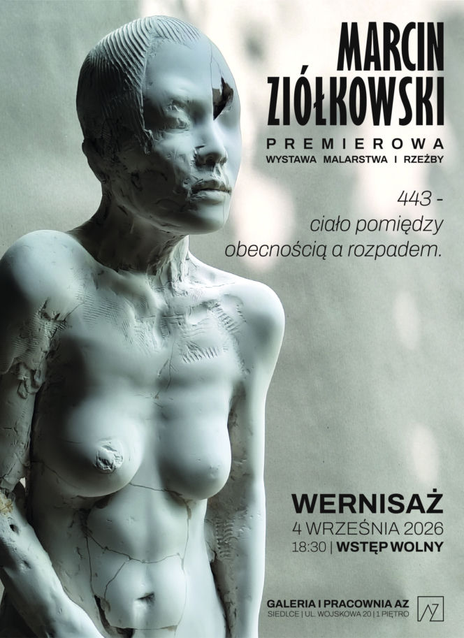 Wystawa prac Marcina Ziółkowskiego w Galerii i Pracowni AZ w Siedlcach