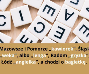 Na te rzeczy mówi się inaczej w różnych częściach Polski! Najlepsze regionalizmy