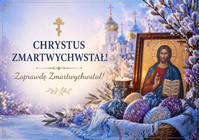 Wielkanoc prawosławna 2026. Co napisać w życzeniach? Oto nasze propozycje