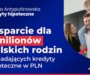 Tarcza Antyputinowska. Kredyty hipoteczne