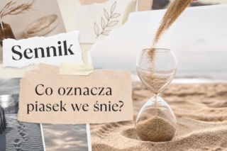 Piasek we śnie - co oznacza? Kiedy sen o piasku ostrzega