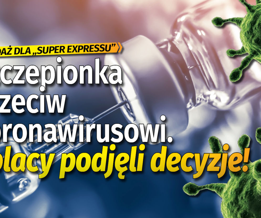Szczepionka przeciw koronawirusowi. Polacy podjęli decyzje!