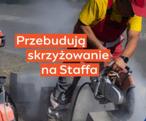 Przebudują skrzyżowanie na Staffa