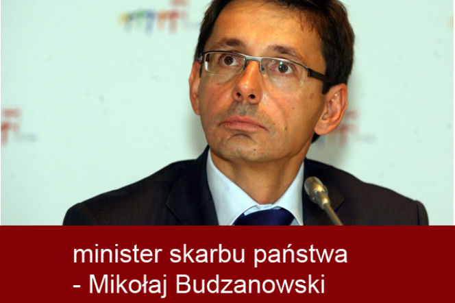 minister skarbu państwa - Mikołaj Budzanowski