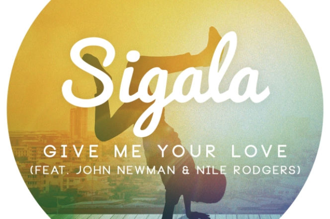 Sigala feat. John Newman & Nile Rodgers - Give Me Your Love