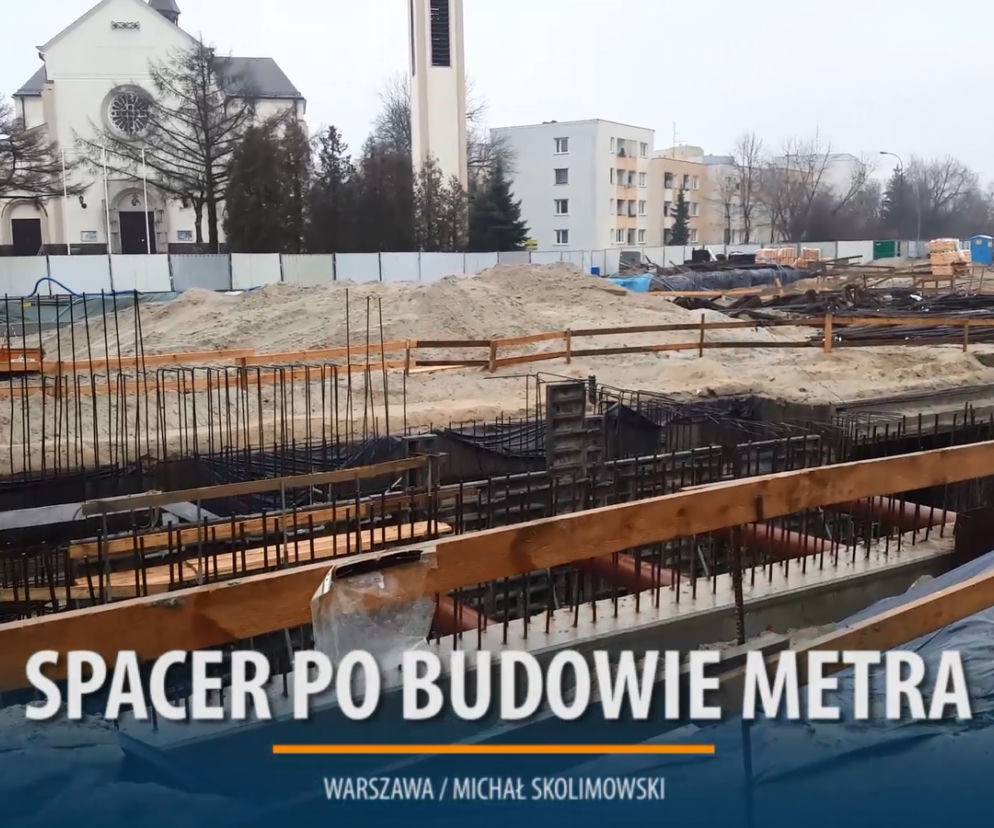 Zapraszamy na spacer po budowie metra