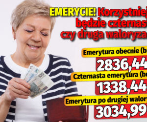 Emerycie! Korzystniejsza będzie czternastka, czy druga waloryzacja?