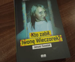 Kto zabił Iwonę Wieczorek?. Książka Janusza Szostaka