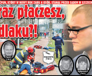 Teraz płaczesz, bydlaku?! Powinieneś wisieć