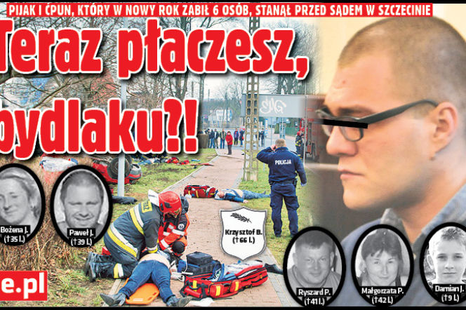 Teraz płaczesz, bydlaku?! Powinieneś wisieć