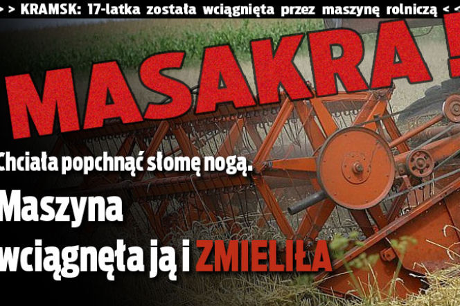 TRAGEDIA NA WSI: 17-latka została wciągnięta przez maszynę rolniczą 