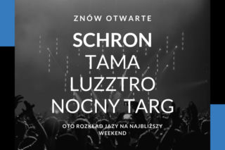 Schron, Tama, Nocny Targ Towarzyski, Luzztro - otwarte kluby od czwartku 28 maja 2021