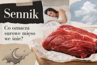 Surowe mięso we śnie - znaczenie snu. Najczęstsze interpretacje