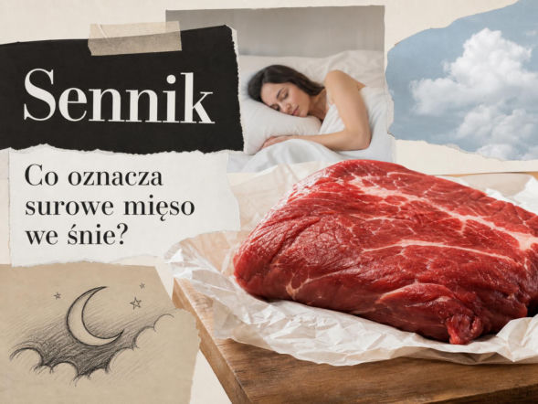 Surowe mięso we śnie - znaczenie snu. Najczęstsze interpretacje