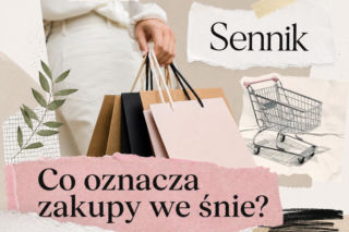 Zakupy we śnie - znaczenie snu. Jak interpretować sen o zakupach?