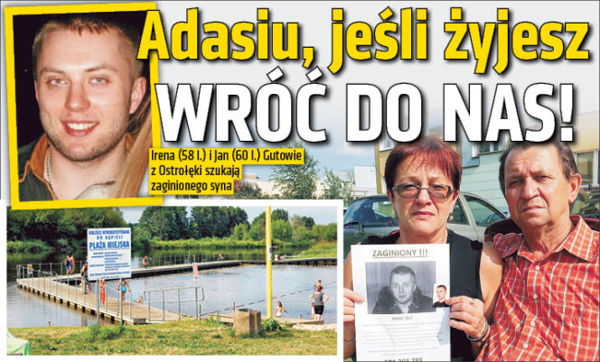 Adasiu, jeśli żyjesz wróć do nas!
